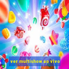 ver multishow ao vivo